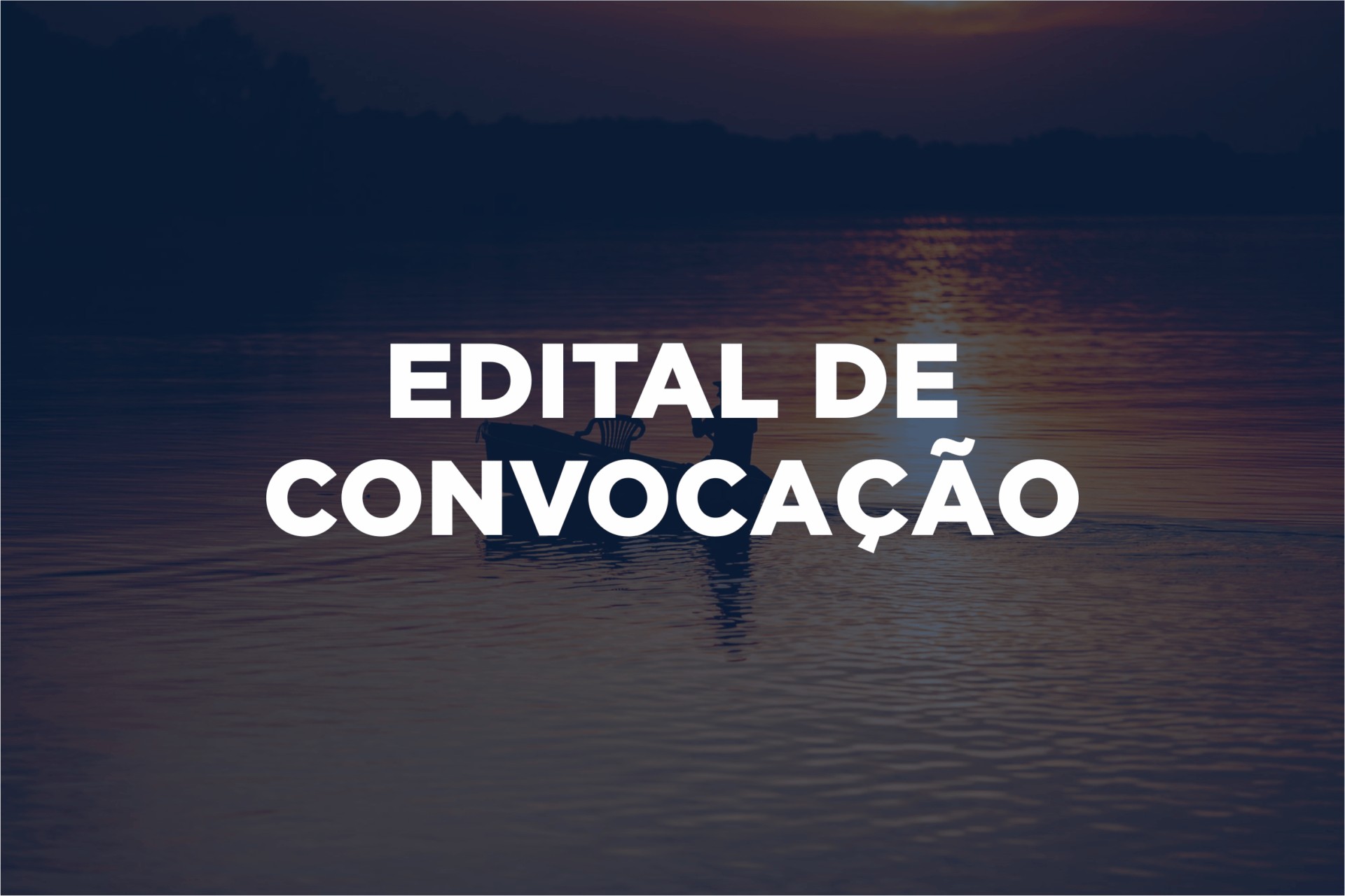 Edital de Convocação de Pescadores Artesanais e Aquicultores de Abaeté