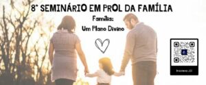 8º Seminário em prol da família reflete sobre o “Plano divino” para fortalecer laços familiares